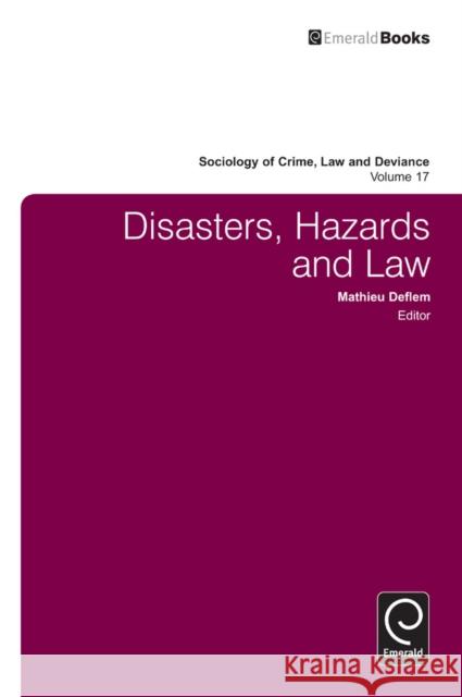 Disasters, Hazards and Law Mathieu Deflem, Mathieu Deflem 9781780529141