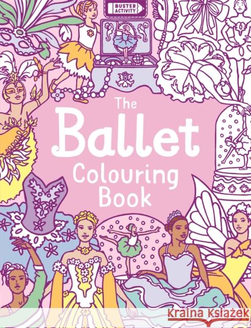 The Ballet Colouring Book Ann Kronheimer 9781780552859 Michael O'Mara Books Ltd