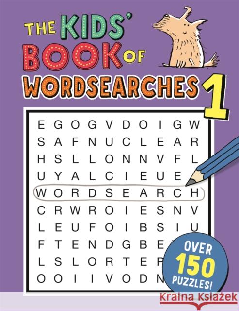 The Kids' Book of Wordsearches 1 Moore, Gareth, B.Sc, M.Phil, Ph.D 9781780554402 Michael O'Mara Books Ltd