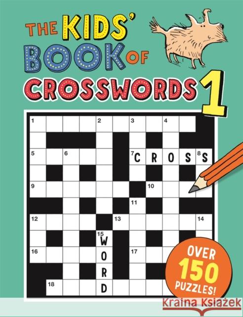 The Kids' Book of Crosswords 1 Moore, Gareth, B.Sc, M.Phil, Ph.D 9781780554419