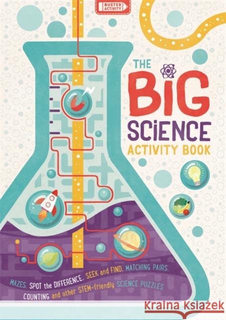 The Big Science Activity Book: Fun, Fact-Filled Stem Puzzles for Kids to Complete Volume 4 Fearns, Georgie 9781780556949 Michael O'Mara Books Ltd