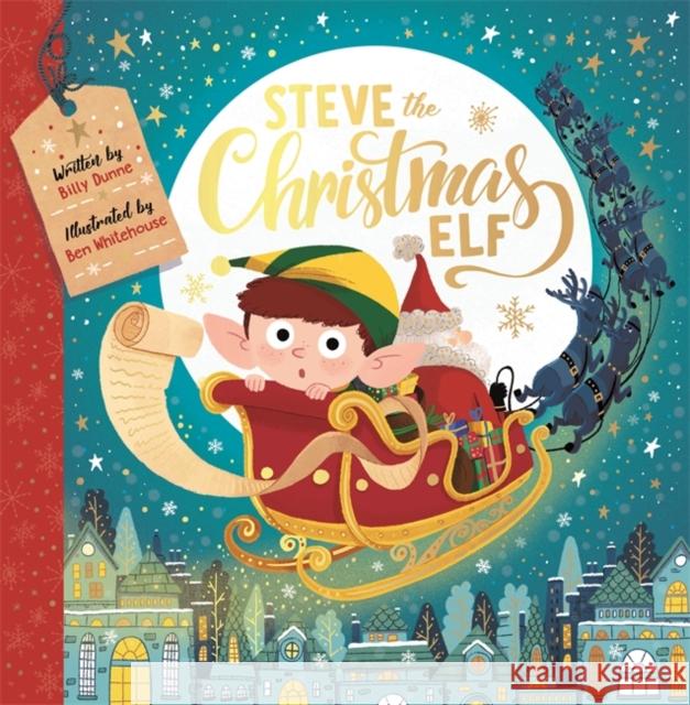 Steve the Christmas Elf Ben Whitehouse 9781780557120