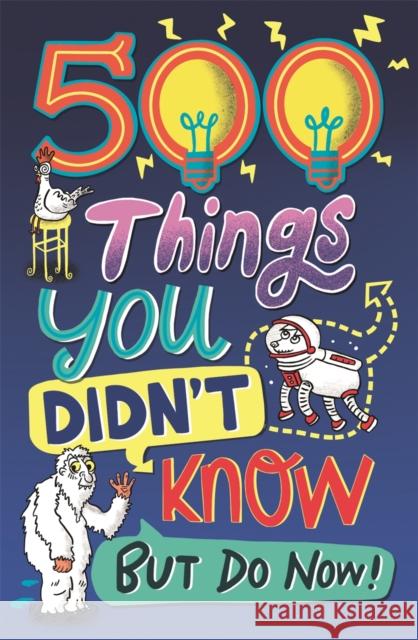 500 Things You Didn't Know: ... But Do Now! Samantha Barnes Dominique Enright Guy MacDonald 9781780557243