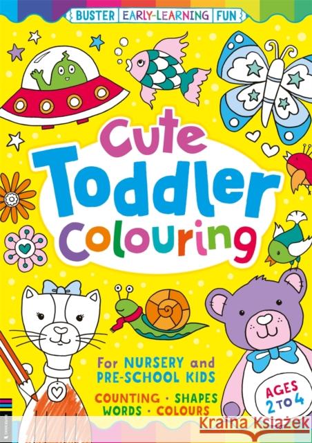 Cute Toddler Colouring: For Nursery and Pre-School Kids Emily Twomey 9781780558561 Michael O'Mara Books Ltd