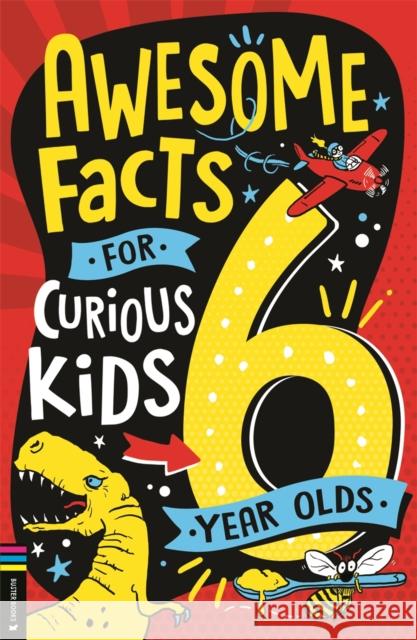 Awesome Facts for Curious Kids: 6 Year Olds Steve Martin 9781780559254