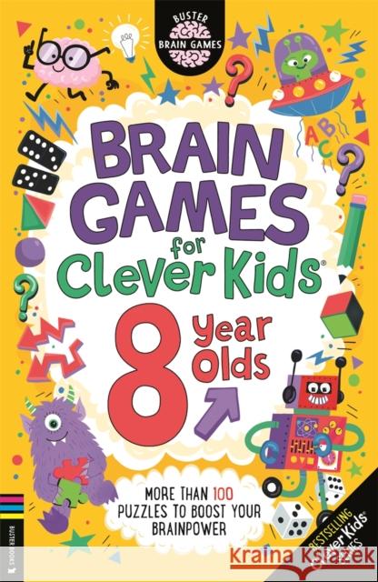 Brain Games for Clever Kids® 8 Year Olds: More than 100 puzzles to boost your brainpower Dr Gareth Moore 9781780559384 Michael O'Mara Books Ltd