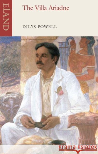 The Villa Ariadne Dilys Powell 9781780600352 Eland Publishing Ltd