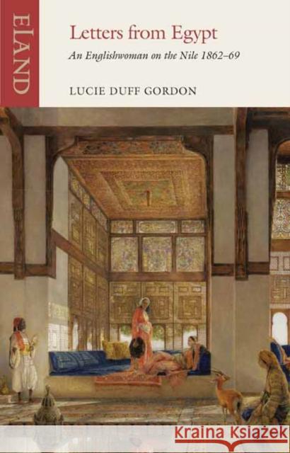 Letters from Egypt Lucie Duff Gordon 9781780600383 Eland Publishing