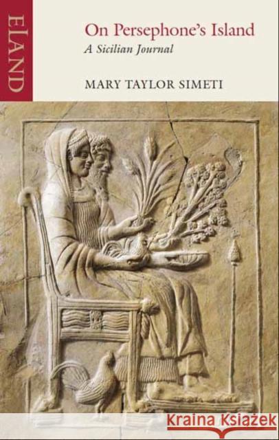 On Persephone's Island: A Sicilian Journal Mary Taylor Simeti 9781780601076 