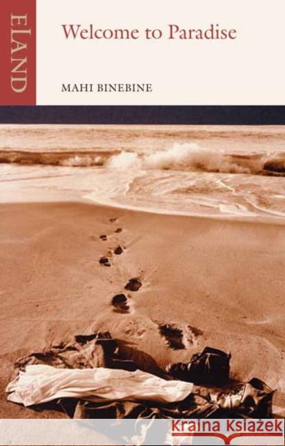 Welcome to Paradise Mahi Binebine 9781780602356 Eland Publishing Ltd