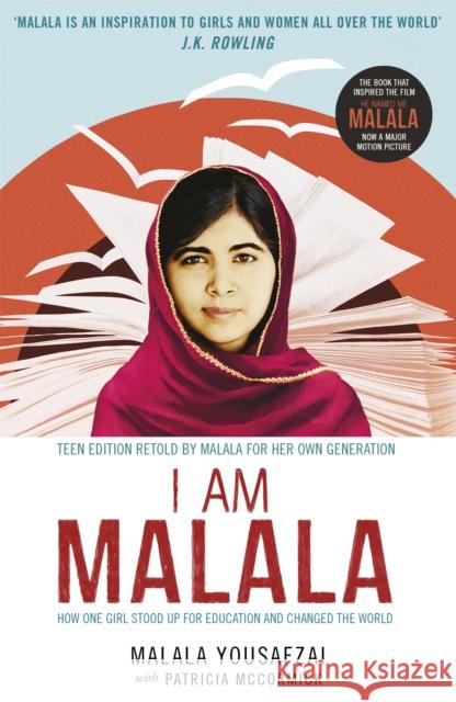 I Am Malala: How One Girl Stood Up for Education and Changed the World; Teen Edition Retold by Malala for her Own Generation Malala Yousafzai 9781780622163