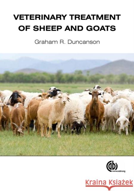 Veterinary Treatment of Sheep and Goats Graham R. Duncanson 9781780640037 CABI Publishing