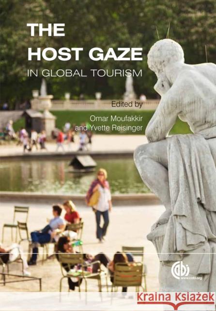 The Host Gaze in Global Tourism Moufakkir, Omar 9781780640211