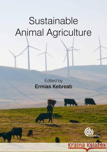 Sustainable Animal Agriculture Ermias Kebreab   9781780640426