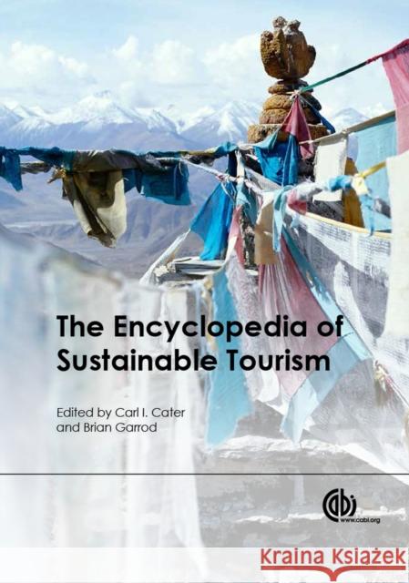 Encyclopaedia of Sustainable Tourism Carl I. Cater Brian Garrod  9781780641430 CABI Publishing