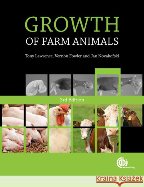 Growth of Farm Animals Tony L. J. Lawrence Vernon R. Fowler Jan E. Novakofski 9781780641461