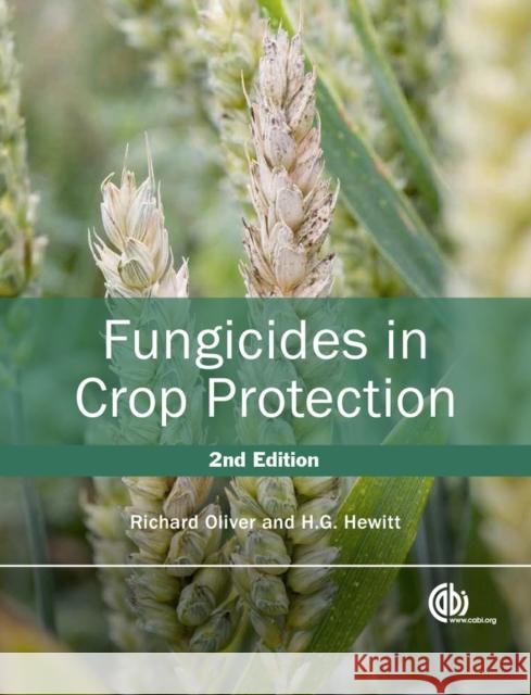 Fungicides in Crop Protection R. P. Oliver Robert Oliver H. G. Hewitt 9781780641669 CABI Publishing