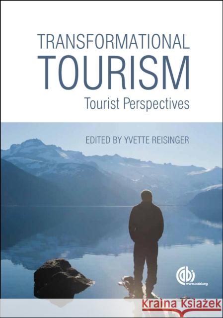 Transformational Tourism: Tourist Perspectives Reisinger, Yvette 9781780642093