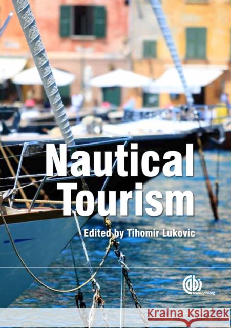 Nautical Tourism Tihomir Lukovic 9781780642444 0