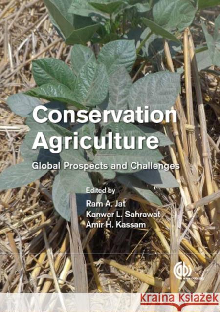 Conservation Agriculture: Global Prospects and Challenges Jat, R. A. 9781780642598 CABI Publishing