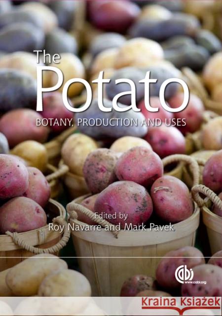 The Potato: Botany, Production and Uses Navarre, Roy 9781780642802 CABI Publishing