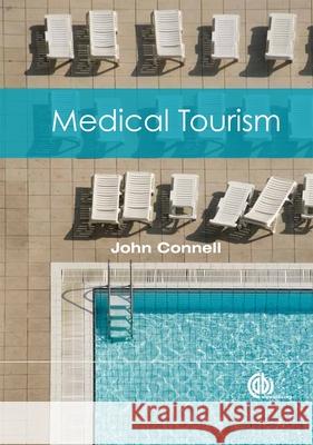 Medical Tourism John Connell (The University of Sydney,    9781780643694 CABI Publishing