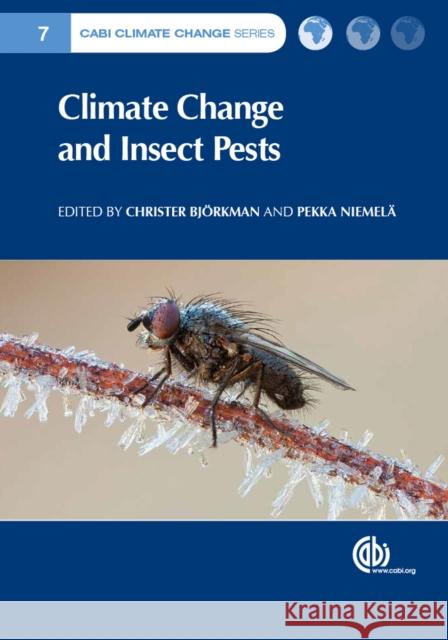 Climate Change and Insect Pests Christer Bjorkman Pekka Niemala 9781780643786 Cabi