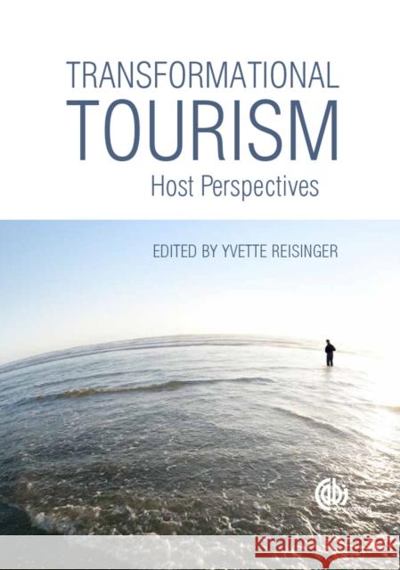 Transformational Tourism: Host Perspectives Yvette Reisinger 9781780643922 CABI