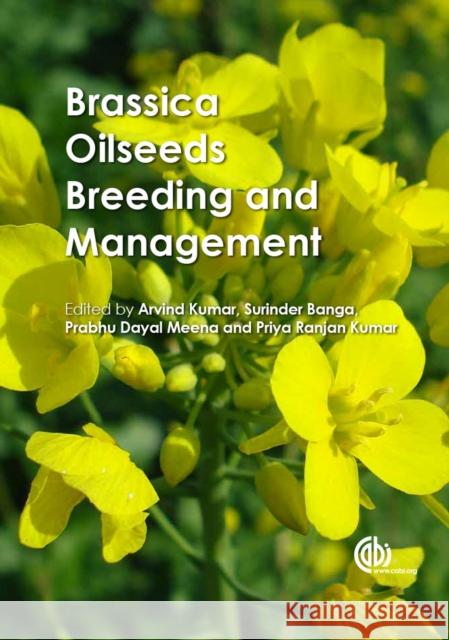 Brassica Oilseeds: Breeding and Management Arvind Kumar 9781780644837 CABI