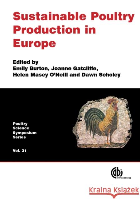 Sustainable Poultry Production in Europe Emily Burton Helen Massey O'Neill Joanne Gatcliffe 9781780645308 Cabi