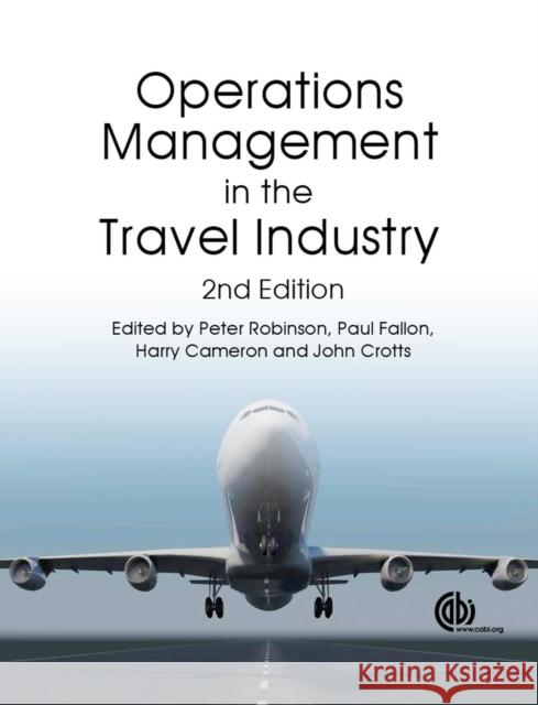Operations Management in the Travel Industry Peter Robinson Paul Fallon Harry Cameron 9781780646114