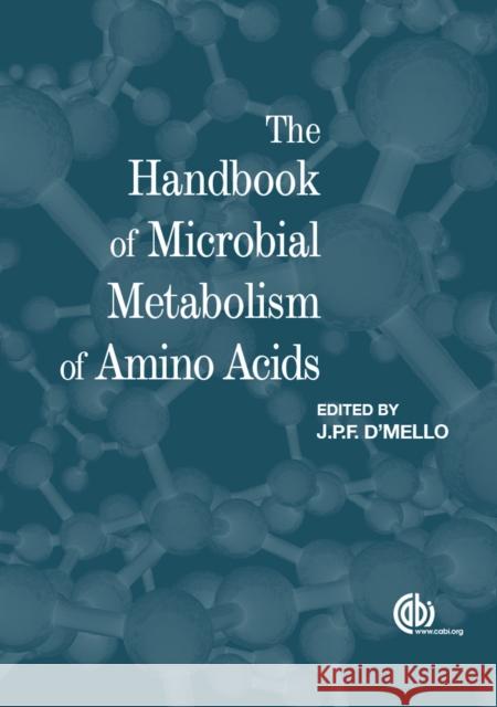 The Handbook of Microbial Metabolism of Amino Acids J. P. F. D'Mello 9781780647234 Cabi