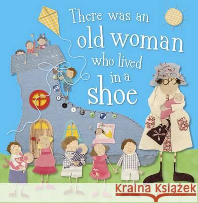 There Was An Old Woman Who Lived In Shoe Kate Toms 9781780657783 0