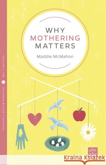 Why Mothering Matters Maddie (Developing Doulas) McMahon 9781780665900