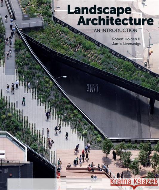 Landscape Architecture: An Introduction Holden, Robert 9781780672700