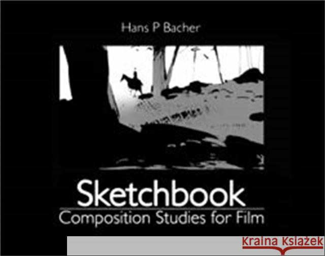 Sketchbook: Composition Studies for Film Hans P Bacher 9781780675961 Laurence King