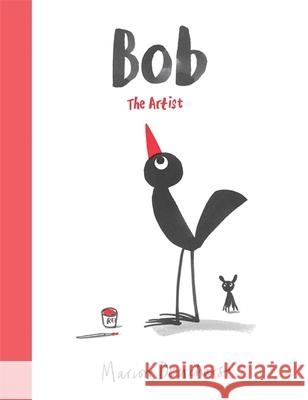 Bob the Artist Marion Deuchars 9781780677712 Hachette Children's Group