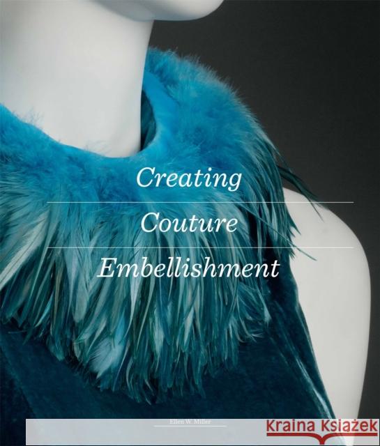 Creating Couture Embellishment Miller, Ellen W. 9781780679488