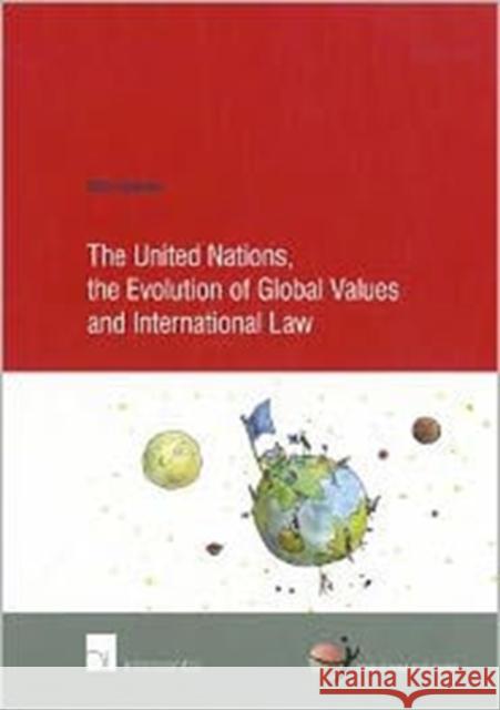 The United Nations, the Evolution of Global Values and International Law: Volume 47 Spijkers, Otto 9781780680361 Intersentia