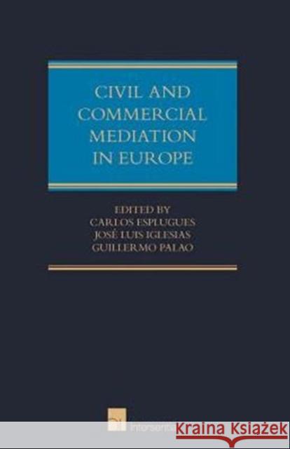 Civil and Commercial Mediation in Europe : National Mediation Rules and Procedures Esplugues 9781780680774 Intersentia