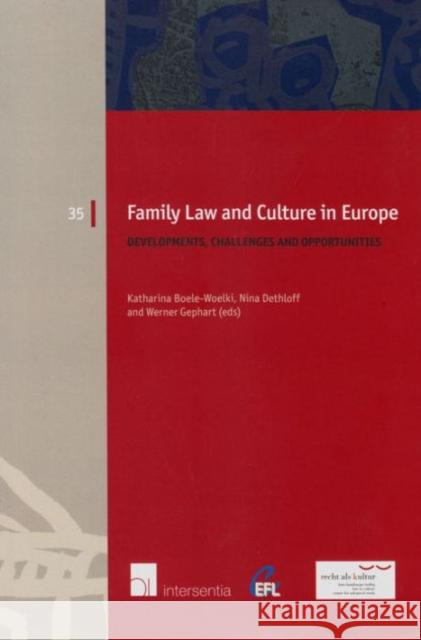Family Law and Culture in Europe: Developments, Challenges and Opportunitiesvolume 35 Boele-Woelki, Katharina 9781780681597 Intersentia