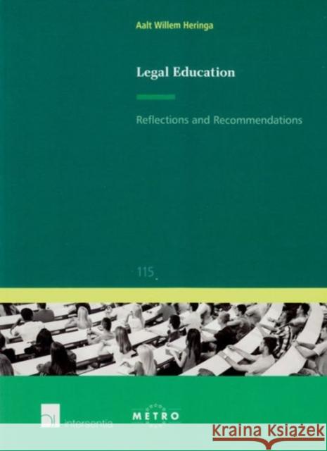 Legal Education: Reflections and Recommendationsvolume 115 Heringa, Aalt Willem 9781780681665 Intersentia