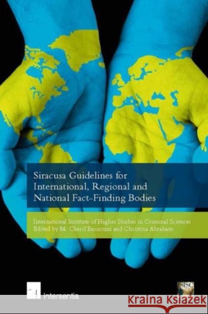 Siracusa Guidelines for International, Regional and National Fact-Finding Bodies Christina Abraham M. Cherif Bassiouni 9781780681931 Intersentia