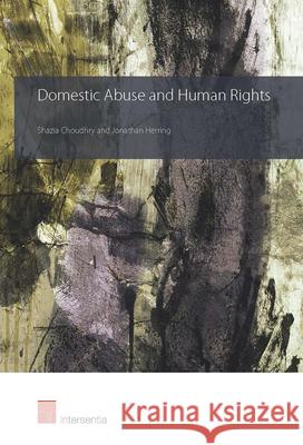 Domestic Abuse and Human Rights Shazia Choudhry, Jonathan Herring 9781780682310