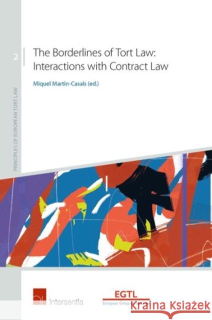 The Borderlines of Tort Law: Interactions with Contract Law Miquel Martin-Casals 9781780682488
