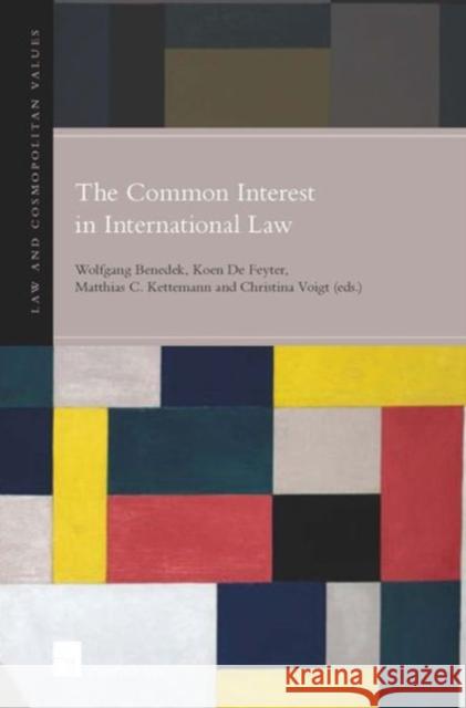 The Common Interest in International Law: Volume 5 Benedek, Wolfgang 9781780682716 Intersentia Ltd