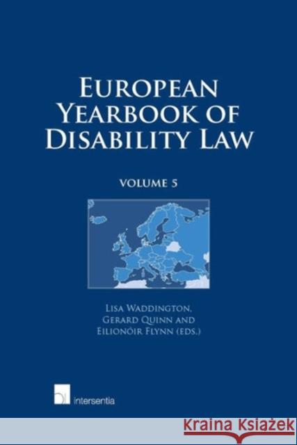 European Yearbook of Disability Law: Volume 5volume 5 Waddington, Lisa 9781780682884