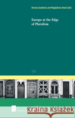 Europe at the Edge of Pluralism: Volume 134 Gozdecka, Dorota 9781780683065 Intersentia Ltd