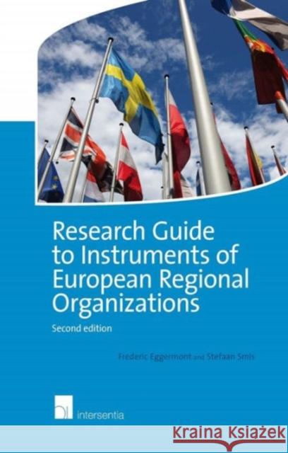 Research Guide to Instruments of European Regional Organizations: Second Edition Frederic Eggermont Stefaan Smis  9781780683119