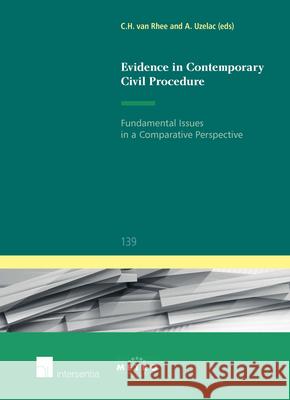 Evidence in Contemporary Civil Procedure: Fundamental Issues in a Comparative Perspectivevolume 139 Rhee, C. H. Van 9781780683386 Intersentia Ltd